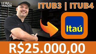 🔵 ITUB3 OU ITUB4: Quanto rende R$25.000,00 investidos em ITAÚ (ITUB3 |ITUB4)? VALE A PENA INVESTIR?