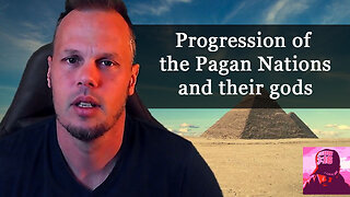The Progression of the Pagan Nations, and their gods