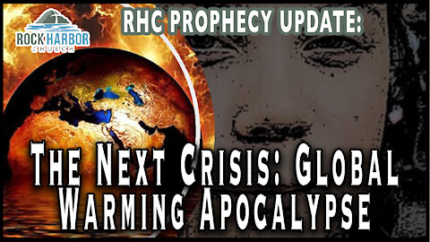 11-7-2021 The Next Crisis: Global Warming Apocalypse [Prophecy Update]