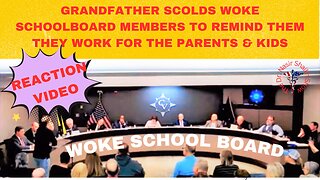 GRANDFATHER Scolds Woke School Board - SAYS "You Work For Parents & Kids, Not The Administration