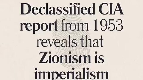 A declassified CIA report from 1953 reveals that Zionism is imperialism