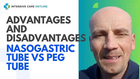 Quick tip for families in ICU: Advantages and disadvantages nasogastric tube vs PEG tube