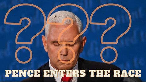 WHY IS PENCE ENTERING PRESIDENTIAL PRIMARY RACE?