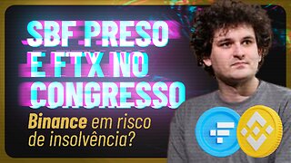 🚨 SBF preso e FTX no Congresso - Binance Insolvente? FTT - BNB - BSC (Notícias Criptomoedas Hoje)