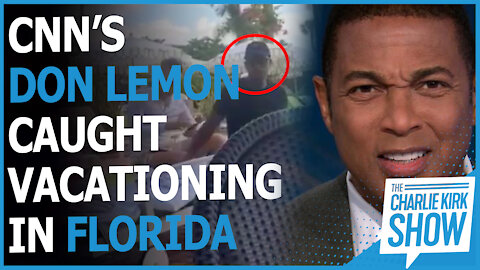 CNN’S DON LEMON CAUGHT VACATIONING IN FLORIDA