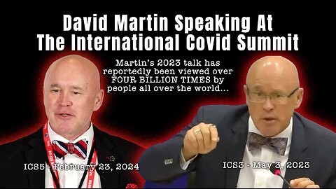 David Martin Speaking At The International Covid Summit (February 23, 2024 & May 3, 2023)