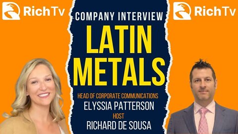 Latin Metals Inc. (TSXV: LMS) (OTCQB: LMSQF) - RICH TV LIVE
