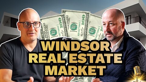 Windsor Real Estate Market