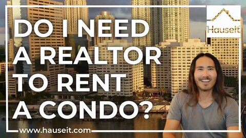 Do I Need a Realtor to Rent a Condo?
