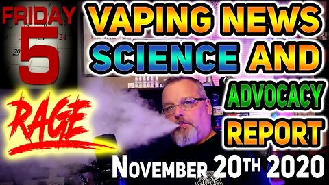 5 on Friday Vaping News Science and Advocacy Report for November 20th 2020