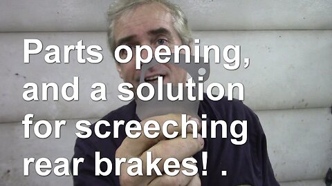 Parts opening and a solution for screeching rear brakes!