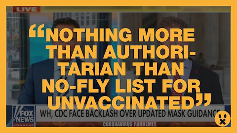 NOTHING MORE THAN AUTHORITARIAN THAN NO-FLY LIST FOR UNVACCINATED