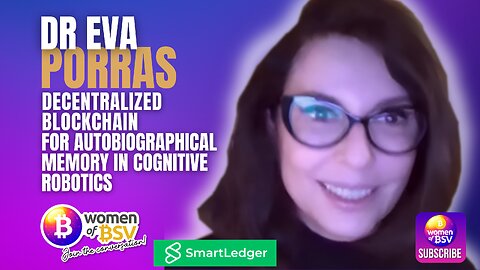 Dr Eva Porras - Decentralized Blockchain for Autobiographical Memory in Cognitive Robotics #79