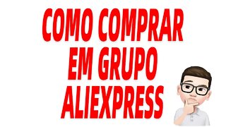 Como Comprar em Grupo no Aliexpress #Shorts