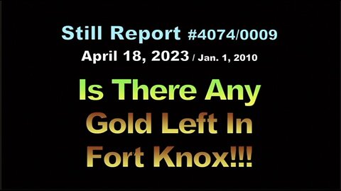 4363, Is There Any Gold Left In Fort Knox?!!, 4363