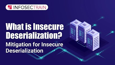What is Insecure Deserialization? | Mitigation for Insecure Deserialization
