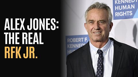 Alex Jones: The Real RFK Jr.