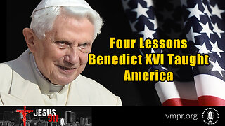 05 Jan 23, Jesus 911: Four Lessons Benedict XVI Taught America