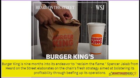 Burger King is nine months into its endeavor to "reclaim the flame."