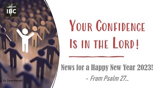 Our Confidence is in the Lord! Pastor Dave Hansen, 01-01-2023