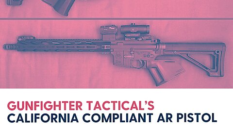 Gunfighter Tactical’s California Compliant AR Pistol