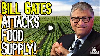 BILL GATES ATTACKS FOOD SUPPLY! GMO Livestock & Destruction Of Farm Land!