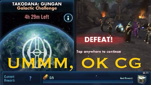 GC Recap: Takodana Gungan: CG, What Was This BS?? + Rant on RNG Needs To End!