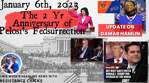J6 2 Yr Anniversary of Pelosi's Fedsurrection; Race for Speaker- Headline News 1/6/2023