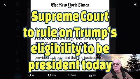 Supreme Court to rule on Trump's eligibility to be president today-#460