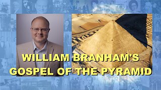 William Branham's Gospel of the Pyramid