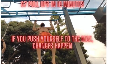 87 Pull Ups in 10 Minutes NEW PR! LET`S GOO (Push Yourself)