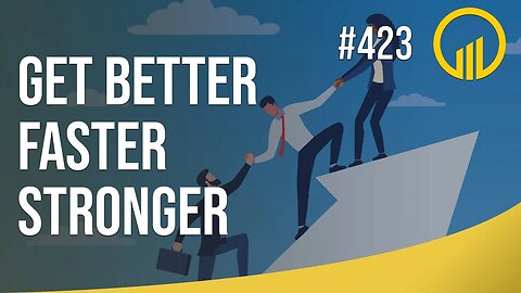 Get Better, Faster, Stronger - Sales Influence Podcast - SIP 423