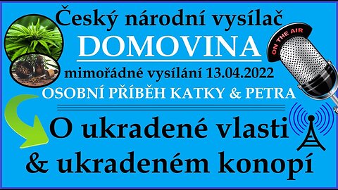 Osobní příběh Katky & Petra | O ukradené vlasti a ukradeném konopí | mimořádné vysílání