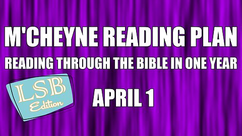 Day 91 - April 1 - Bible in a Year - LSB Edition