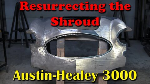 Austin-Healey 3000 Aluminum Shroud Resurrection