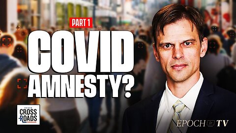COVID Amnesty Could Lead America to Medical Tyranny: Dr. Aaron Kheriaty [Part 1] | Crossroads