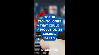 Top 10 Technologies That Could Revolutionize Gaming Part 1