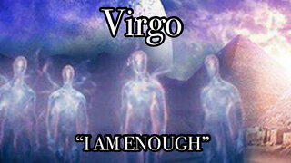 Virgo: I AM ENOUGH~Tenderhearted~ Mastery~Manifesting Miracles!
