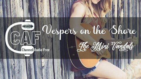CAF –Vespers on the Shore - The Mini Vandals