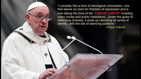 Pope Francis speaks on cancel culture toxicity and the confusion over historical reality; he gets it