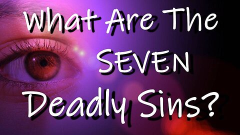 The Seven DEADLY Sins