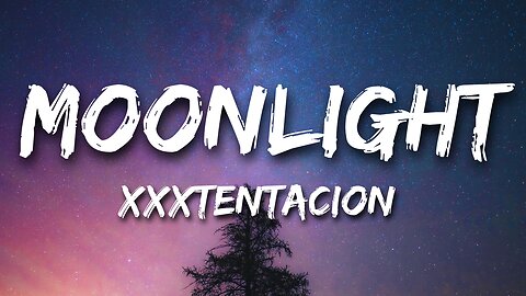 Moonlight xxxtentacion lyrics