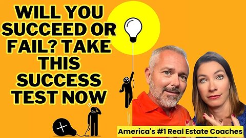 Real Estate Agents: Will YOU Succeed Or Fail? Take This Success Test Now