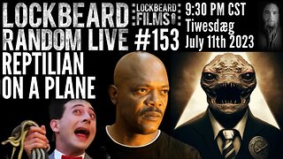 LOCKBEARD RANDOM LIVE #153. Reptilian On A Plane