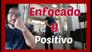 Es tiempo de estar enfocado en los positivo. Vlog Motivación y superacion personal.