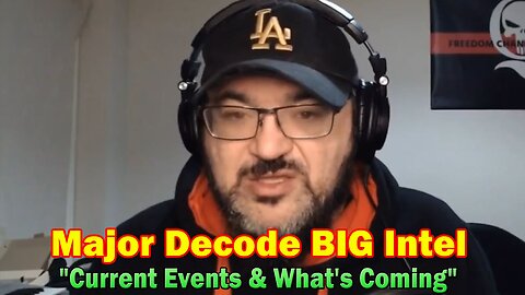 Major Decode BIG Intel 7.04.23: "Current Events & What's Coming"