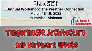 HamSCI Workshop 2022: The Weather Connection - TangerineSDR Architecture and Hardware Update