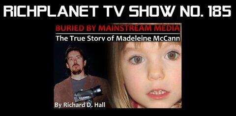 Part 2: Buried by Mainstream Media: The True Story of Madeleine McCann (2014) - Richplanet TV (185)