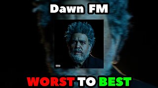 The Weeknd - Dawn FM RANKED (WORST TO BEST)