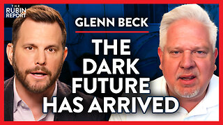 Exposing How AI Is Making the 'Dark Future' a Reality | Glenn Beck | POLITICS | Rubin Report